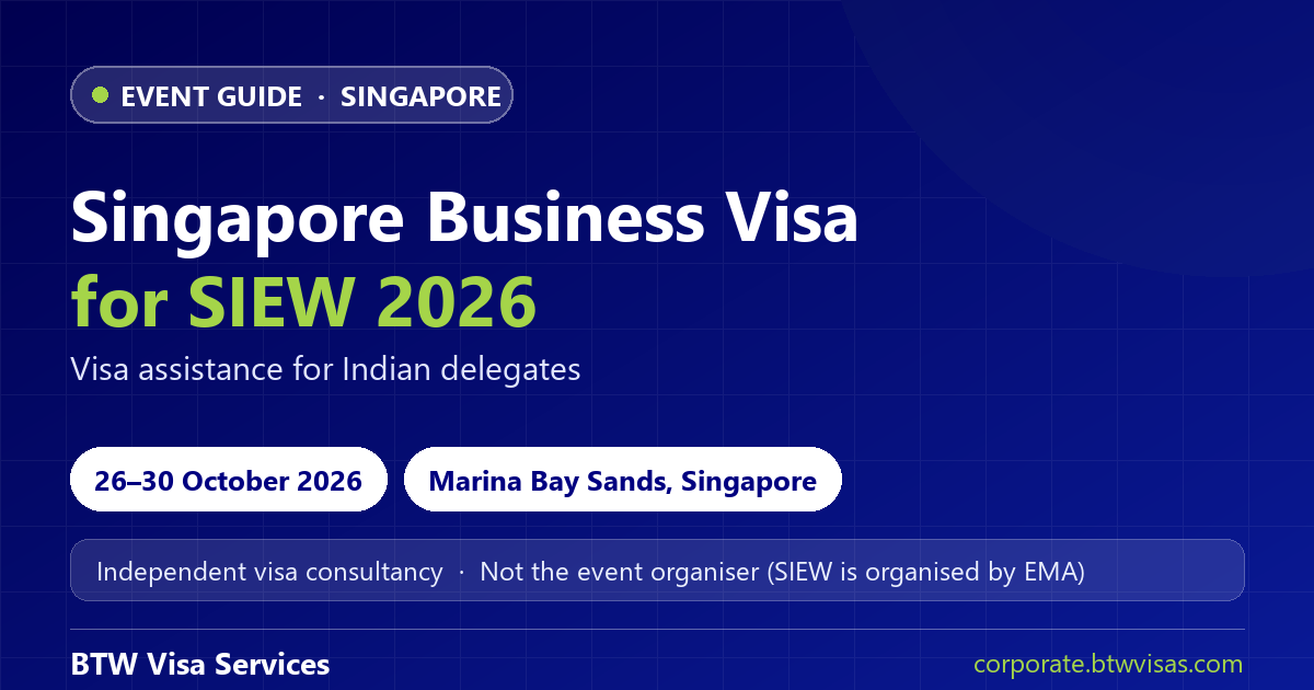 Singapore business visa for SIEW 2026: visa assistance for Indian delegates, 26-30 October 2026, Marina Bay Sands. BTW Visa Services is an independent visa consultancy, not the event organiser.